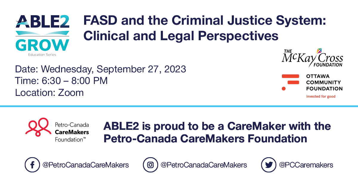 ABLE2 Grow – FASD and the Criminal Justice System: Clinical and Legal Perspectives